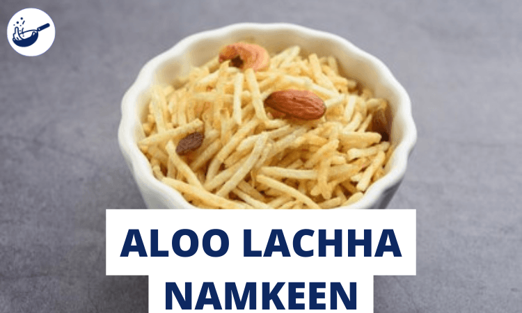 आलू लच्छा नमकीन - Aloo Lachha Namkeen Recipe in Hindi » CookMantra